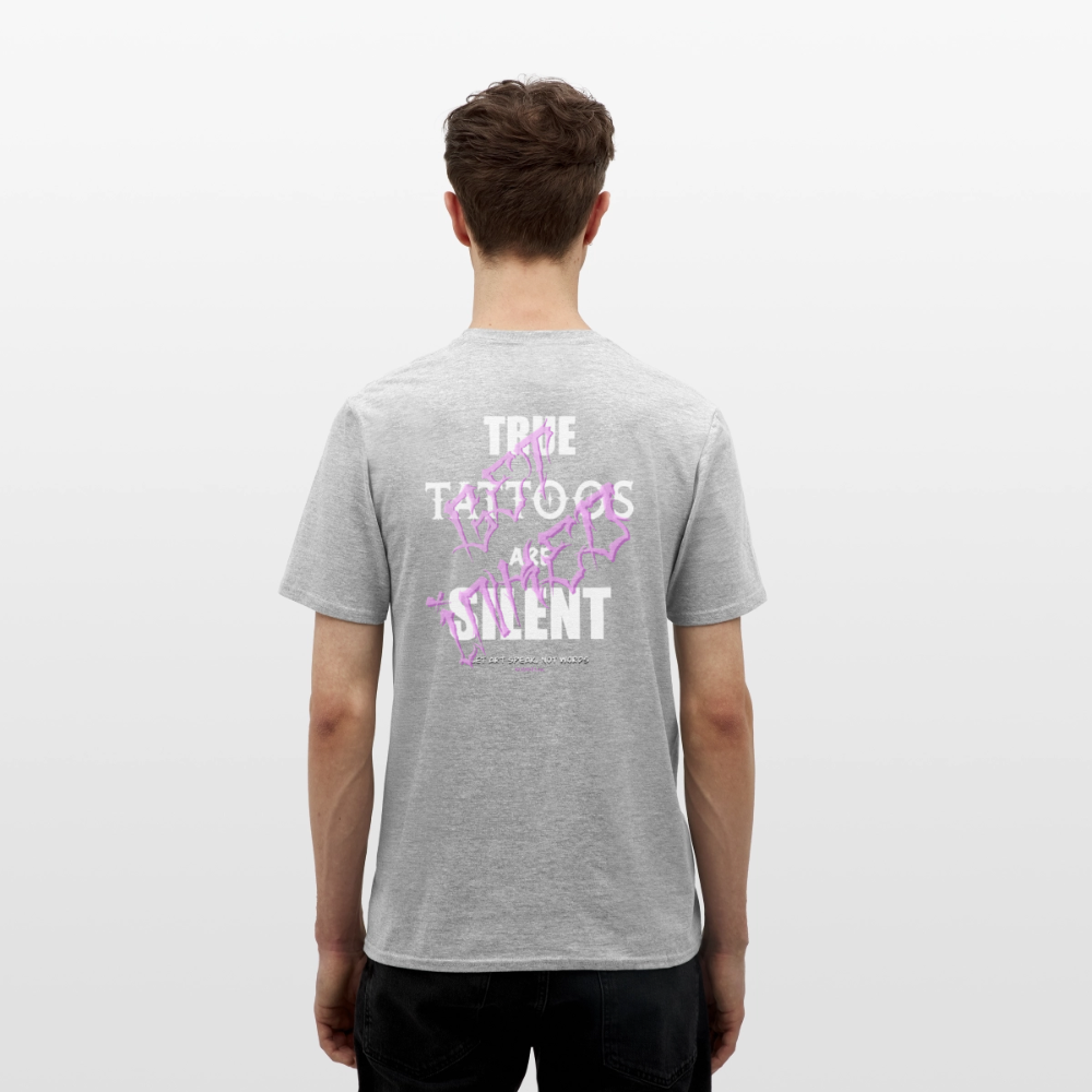 True Tattoos Are Silent – Tattoo Artist Statement Design - heather grey