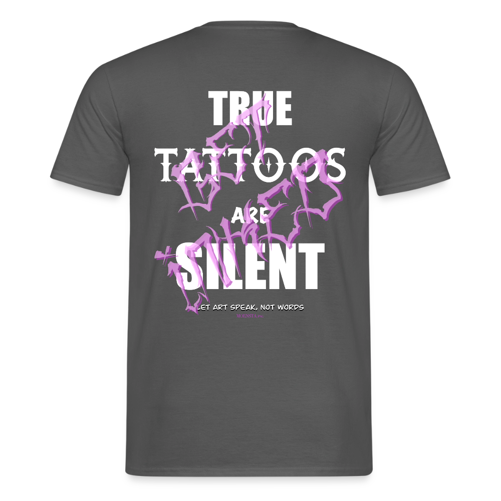 True Tattoos Are Silent – Tattoo Artist Statement Design - charcoal grey