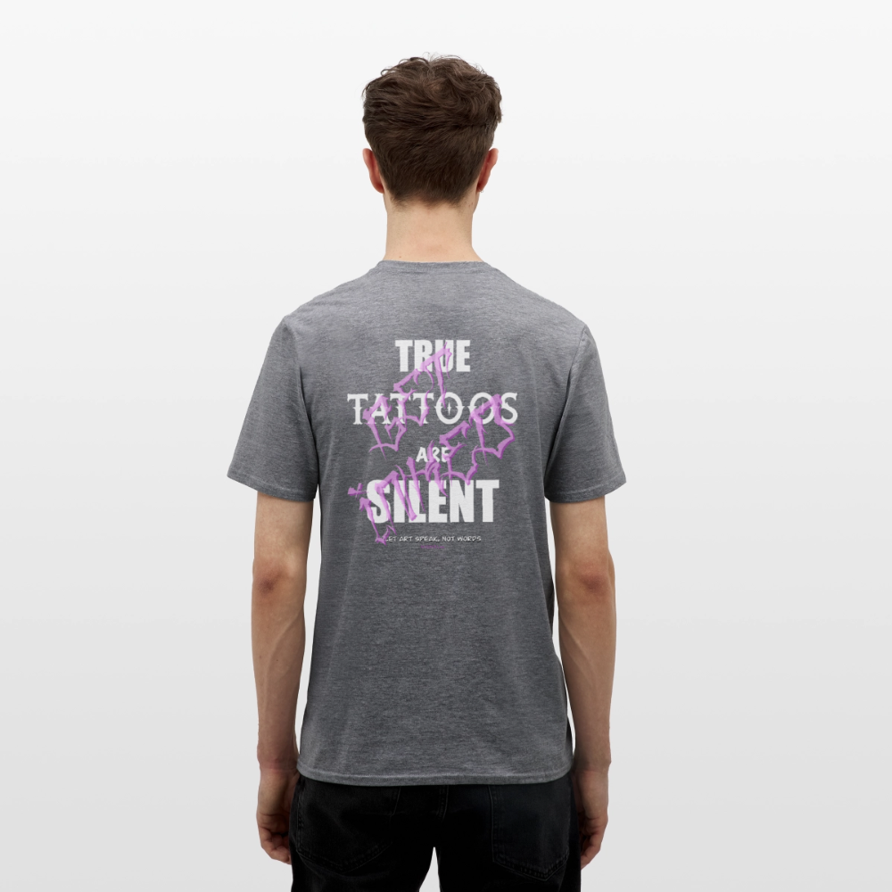 True Tattoos Are Silent – Tattoo Artist Statement Design - graphite heather